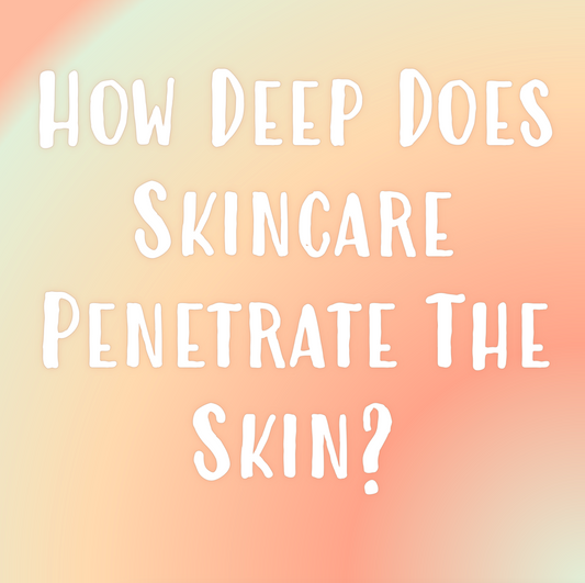 How deep does skincare penetrate the skin cosmetic chemist answers
